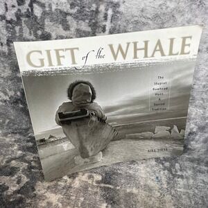 Gift of the Whale Hess‎ PB Inupiat Bowhead Hunt Arctic Alaska Native Whaling